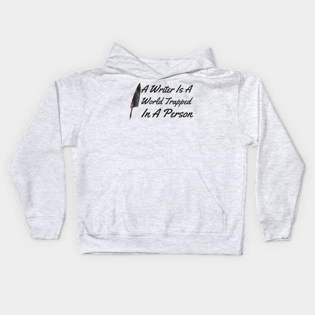 A Writer IS A World IN A Person Kids Hoodie by Lin Watchorn 